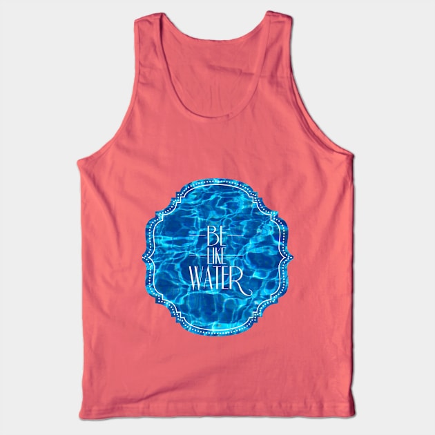 Be Like Water Martial Arts Taoism Kung Fu Wu Wei No Way Flow Tank Top by twizzler3b